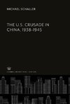 The U.S. Crusade in China, 1938-1945