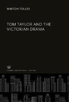 Tom Taylor and the Victorian Drama