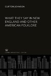 What They Say in New England and Other American Folklore