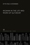 Woman in the Life and Work of Gutzkow