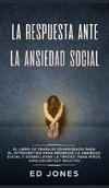 La Respuesta ante la Ansiedad Social