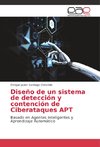 Diseño de un sistema de detección y contención de Ciberataques APT