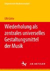 Wiederholung als zentrales universelles Gestaltungsmittel der Musik