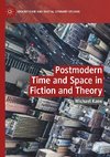 Postmodern Time and Space in Fiction and Theory