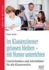 Im Klassenzimmer gelassen bleiben - mit Humor unterrichten