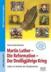 Martin Luther - Die Reformation - Der Dreißigjährige Krieg