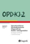 OPD-KJ-2 - Operationalisierte Psychodynamische Diagnostik im Kindes- und Jugendalter