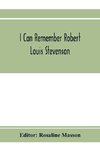 I can remember Robert Louis Stevenson