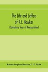 The life and letters of R.S. Hawker (sometime Vicar of Morwenstow)