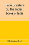 Hindu literature, or, The ancient books of India