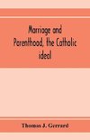 Marriage and parenthood, the Catholic ideal