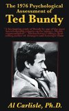 The 1976 Psychological Assessment of Ted Bundy