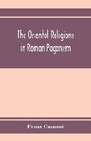 The oriental religions in Roman paganism