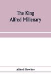 The King Alfred millenary, a record of the proceedings of the national commemoration