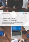 Erfolgsfaktoren lateraler Führung. Theoretische Grundlagen, typische Führungsrollen und Handlungsempfehlungen