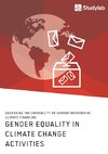 Gender Equality in Climate Change Activities. Assessing the Credibility of Gender-Responsive Climate Financing