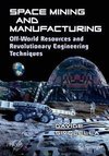 Space Mining and Manufacturing