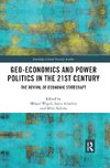 Geo-economics and Power Politics in the 21st Century