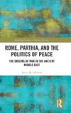 Rome, Parthia, and the Politics of Peace