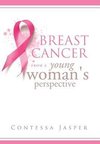 Breast Cancer from a Young Woman's Perspective