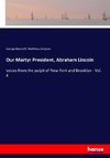 Our Martyr President, Abraham Lincoln