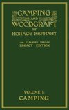 Camping And Woodcraft Volume 1 - The Expanded 1916 Version (Legacy Edition)