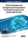 Handbook of Research on Smart Territories and Entrepreneurial Ecosystems for Social Innovation and Sustainable Growth