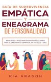 GUÍA DE SUPERVIVENCIA EMPÁTICA Y ENEAGRAMA DE PERSONALIDAD