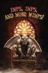 Imps, Imps, and More Whimps!