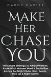 Make Her Chase You