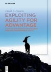 Exploiting Agility for Advantage