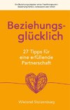 Beziehungsglücklich: 27 Tipps für eine erfüllende Partnerschaft