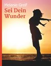 Sei Dein Wunder