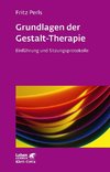 Grundlagen der Gestalt-Therapie