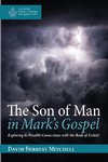 The Son of Man in Mark's Gospel