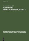 Politische Verhandlungen, Band 12