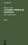 Luthers Werke in Auswahl, Band 1