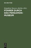 Führer durch das Pergamon-Museum