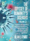 The Odyssey of Humanity's Diseases Volume 3