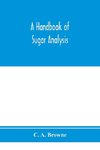 A handbook of sugar analysis