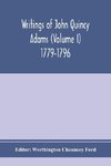 Writings of John Quincy Adams (Volume I) 1779-1796