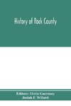 History of Rock County, and transactions of the Rock County agricultural society and mechanics' institute