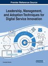 Leadership, Management, and Adoption Techniques for Digital Service Innovation