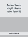 Parodies of the works of English & American authors (Volume III)