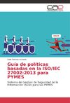 Guía de políticas basadas en la ISO/IEC 27002:2013 para PYMES