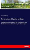 The structure of hyaline cartilage: