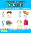 My First Spanish Alphabets Picture Book with English Translations