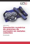 Simulación numérica de procesos de corrosión en metales calientes