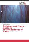 Problemas sociales y políticos contemporáneos en Rusia