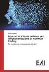 Approccio a bassa potenza per l'implementazione di Huffman Coding